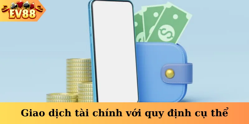 Giao dịch tài chính với quy định cụ thể