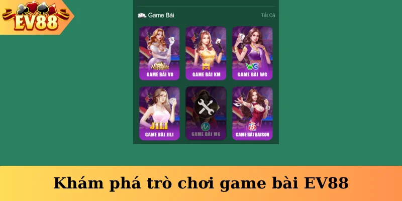 Khám phá trò chơi game bài EV88