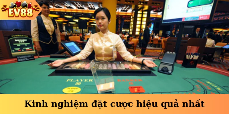 Kinh nghiệm đặt cược hiệu quả nhất