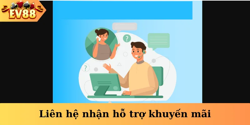 Liên hệ nhận hỗ trợ khuyến mãi