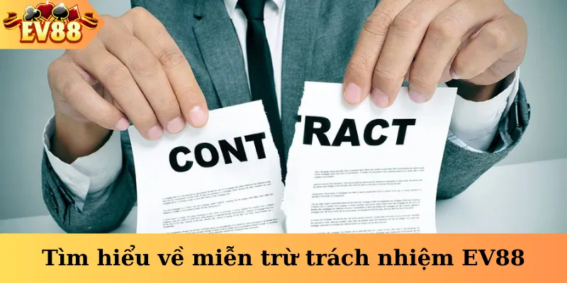 Tìm hiểu về miễn trừ trách nhiệm EV88